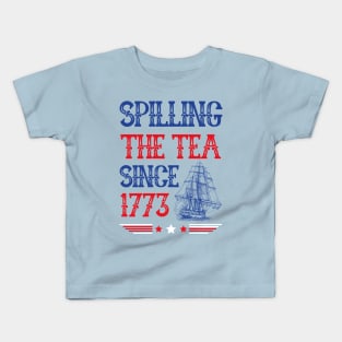 Spilling The Tea since 1773 4th of July Vintage Kids T-Shirt